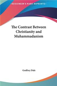 The Contrast Between Christianity and Muhammadanism