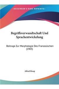 Begriffsverwandtschaft Und Sprachentwickelung