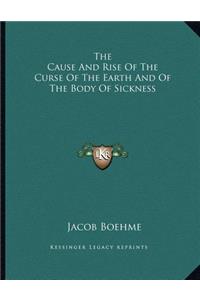 The Cause and Rise of the Curse of the Earth and of the Body of Sickness