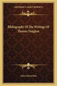Bibliography Of The Writings Of Thomas Vaughan