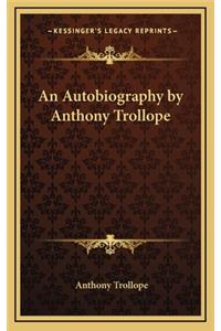 Autobiography by Anthony Trollope