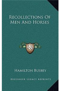 Recollections of Men and Horses