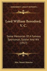 Lord William Beresford, V. C.