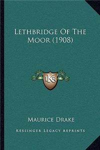 Lethbridge of the Moor (1908)