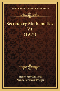 Secondary Mathematics V1 (1917)