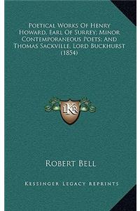 Poetical Works of Henry Howard, Earl of Surrey; Minor Contemporaneous Poets; And Thomas Sackville, Lord Buckhurst (1854)