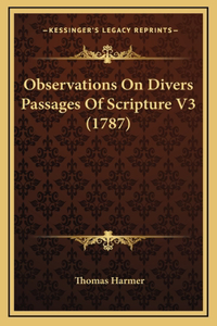 Observations On Divers Passages Of Scripture V3 (1787)