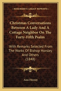 Christmas Conversations Between A Lady And A Cottage Neighbor On The Forty-Fifth Psalm