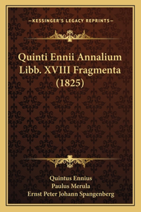 Quinti Ennii Annalium Libb. XVIII Fragmenta (1825)