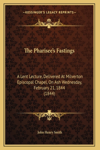 The Pharisee's Fastings