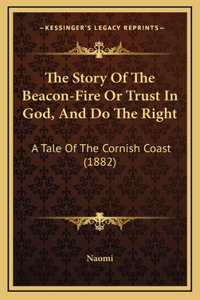 The Story Of The Beacon-Fire Or Trust In God, And Do The Right