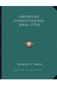 Argentine Constitutional Ideas (1914)