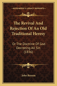 Revival And Rejection Of An Old Traditional Heresy