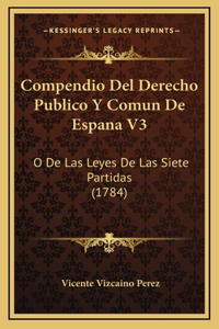 Compendio Del Derecho Publico Y Comun De Espana V3