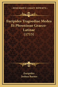 Euripides Tragoediae Medea Et Phoenissae Graeco-Latinae (1715)