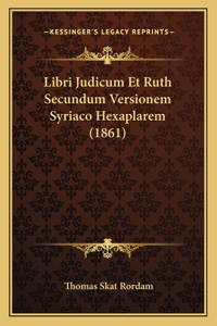 Libri Judicum Et Ruth Secundum Versionem Syriaco Hexaplarem (1861)
