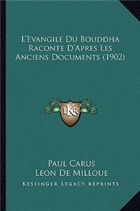 L'Evangile Du Bouddha Raconte D'Apres Les Anciens Documents (1902)