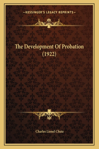 The Development Of Probation (1922)