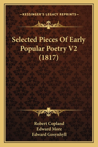Selected Pieces Of Early Popular Poetry V2 (1817)
