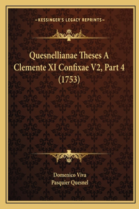Quesnellianae Theses A Clemente XI Confixae V2, Part 4 (1753)