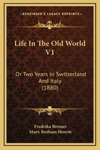 Life In The Old World V1