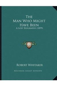 The Man Who Might Have Been