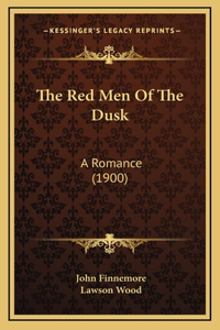 The Red Men Of The Dusk