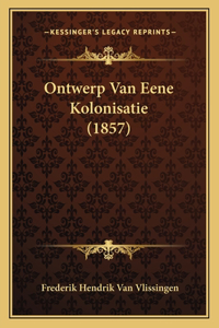 Ontwerp Van Eene Kolonisatie (1857)