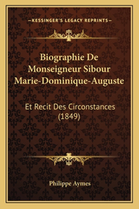 Biographie De Monseigneur Sibour Marie-Dominique-Auguste