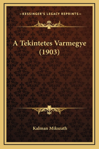 A Tekintetes Varmegye (1903)