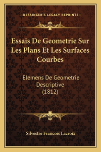 Essais De Geometrie Sur Les Plans Et Les Surfaces Courbes