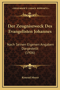 Der Zeugniszweck Des Evangelisten Johannes