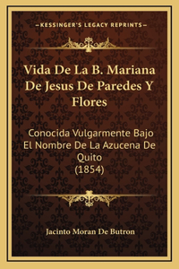 Vida De La B. Mariana De Jesus De Paredes Y Flores