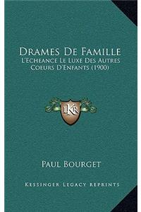 Drames De Famille: L'Echeance Le Luxe Des Autres Coeurs D'Enfants (1900)