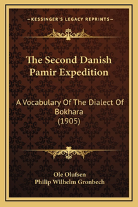 The Second Danish Pamir Expedition: A Vocabulary Of The Dialect Of Bokhara (1905)