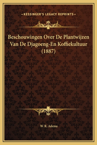 Beschouwingen Over De Plantwijzen Van De Djagoeng-En Koffiekultuur (1887)