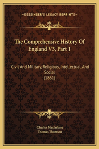 The Comprehensive History Of England V3, Part 1