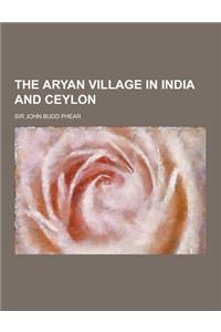 The Aryan Village in India and Ceylon
