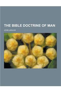 The Bible Doctrine of Man