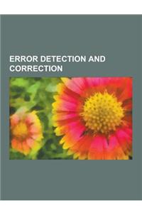 Error Detection and Correction: Hash Function, Reed-Solomon Error Correction, Hamming Code, Longitudinal Redundancy Check, Forward Error Correction, B