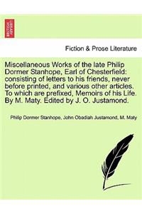 Miscellaneous Works of the Late Philip Dormer Stanhope, Earl of Chesterfield
