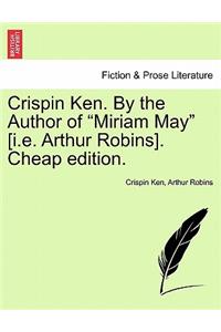 Crispin Ken. by the Author of 