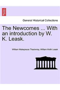 Newcomes ... With an introduction by W. K. Leask.
