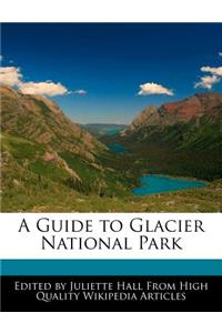 A Guide to Glacier National Park