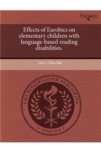 Effects of Earobics on Elementary Children with Language-Based Reading Disabilities