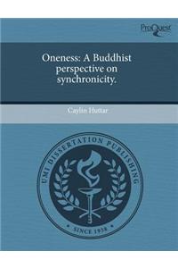 Oneness: A Buddhist Perspective on Synchronicity