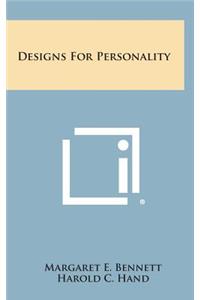 Designs for Personality