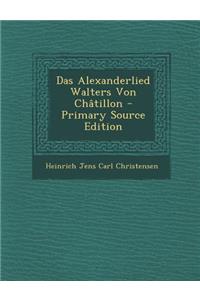 Das Alexanderlied Walters Von Chatillon