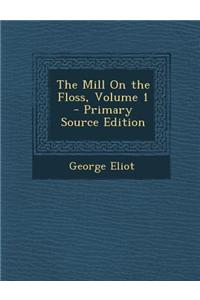 Mill on the Floss, Volume 1