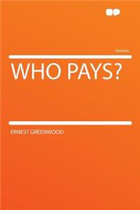 Who Pays?
